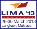 The Langkawi International Maritime and Aerospace Exhibition, from 26 to 30 March 2013, is fast becoming a must attend show for Asia. LIMA is a biennial event that gathers the world’s leading maritime and aerospace companies in a week of high impact business and networking activities with special aerobatic and ship displays as highlights.