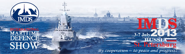 IMDS 2013 International Maritime Defence Show 3 - 7 July 2013, St Petersburg, Russia